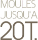 mouldes jusqu'a 20T