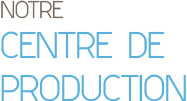 centre de production